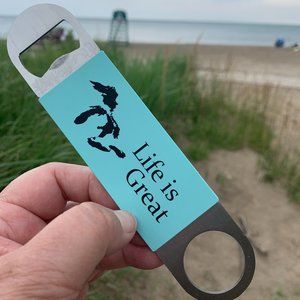 Life Is Great Lake Erie Bottle Opener